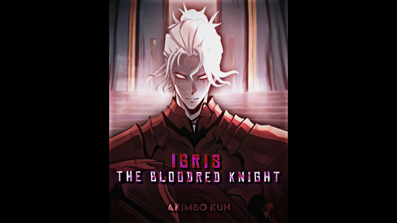 The BLOODRED Knight π©Έ - Igris | Solo Leveling Edit
