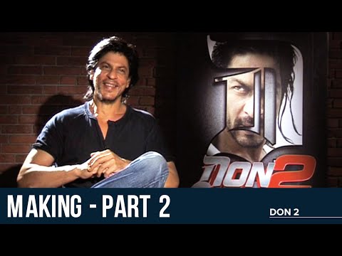 Making of Don 2 - Part 2 | Shah Rukh Khan, Priyanka Chopra | Farhan Akhtar