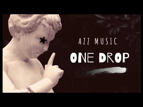 AZZ - One Drop ๐ถ