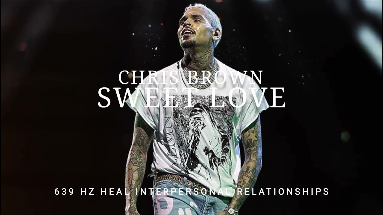 Chris Brown - Sweet Love (639Hz) | Heal & Balance Your Heart Chakra 💖
