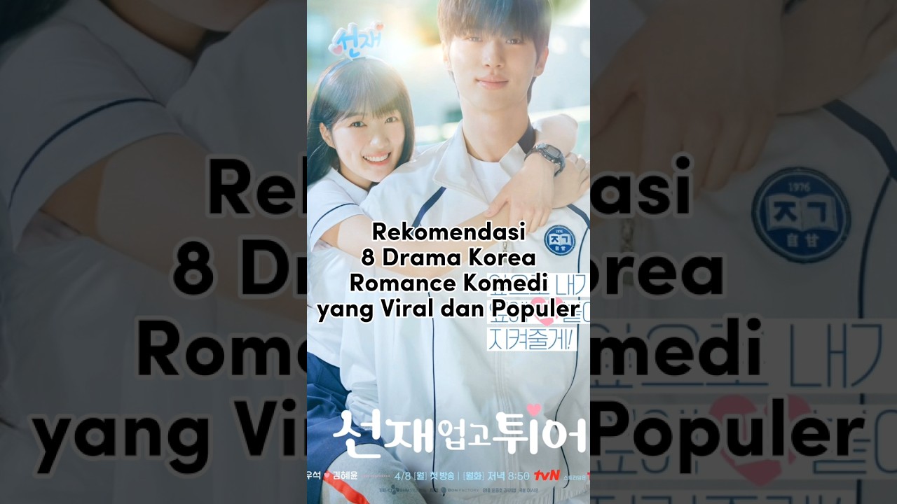 8 Drama Korea Romantis & Komedi Viral Popular