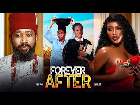 FOREVER AFTER - Frederick Leonard, Chinonso Arubayi Oge Anasa Latest 2025 Nigerian movie