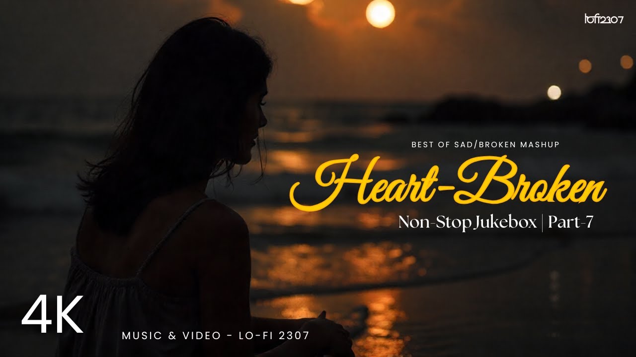 Sad Heartbreak Mashup Part 7 π | Top Broken Playlist