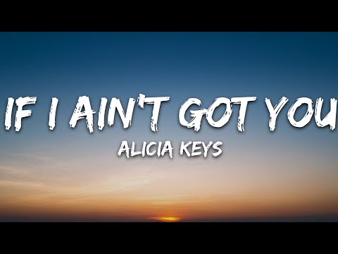 Alicia Keys - If I Ain't Got You (Lyrics)