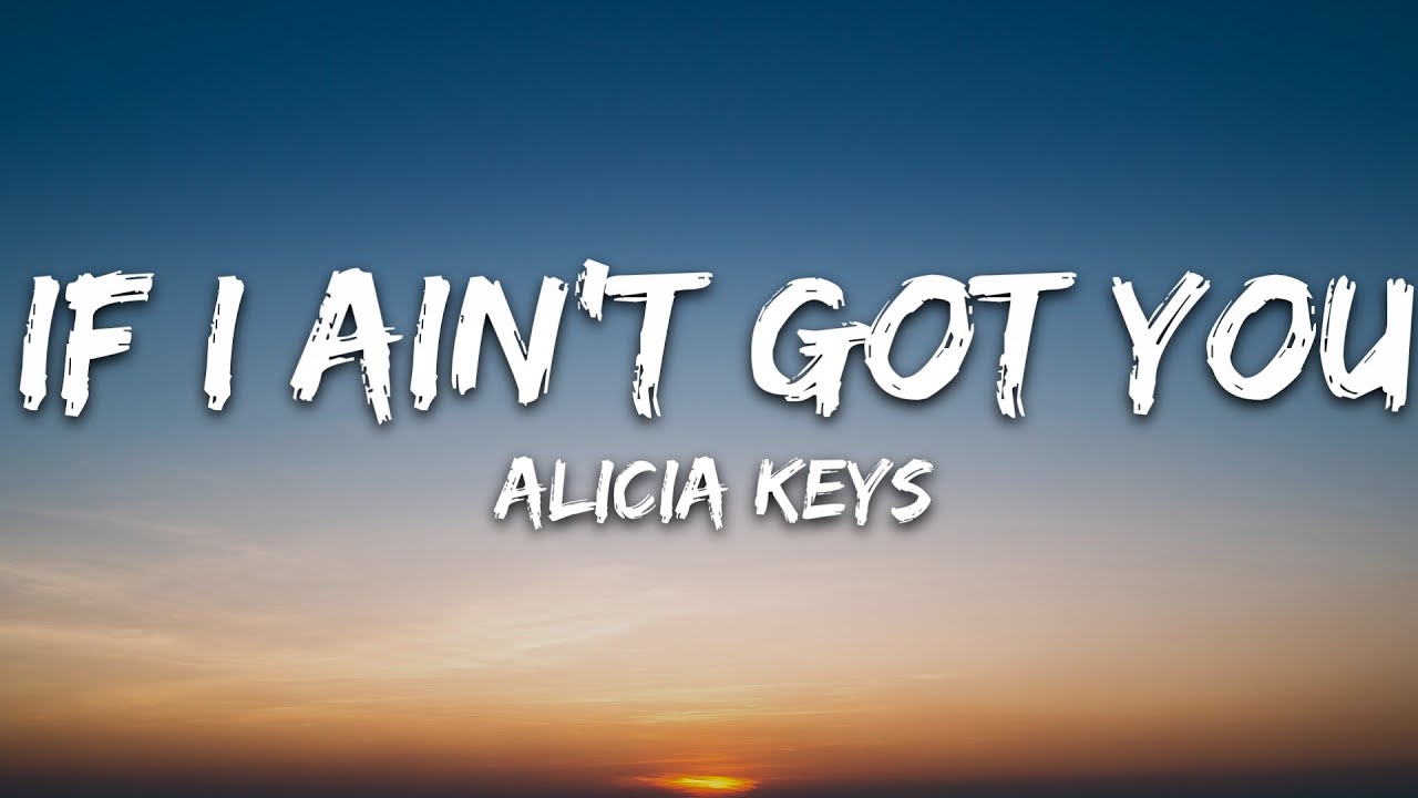 Alicia Keys - If I Ain't Got You 🎶 | Official Lyrics & Streaming