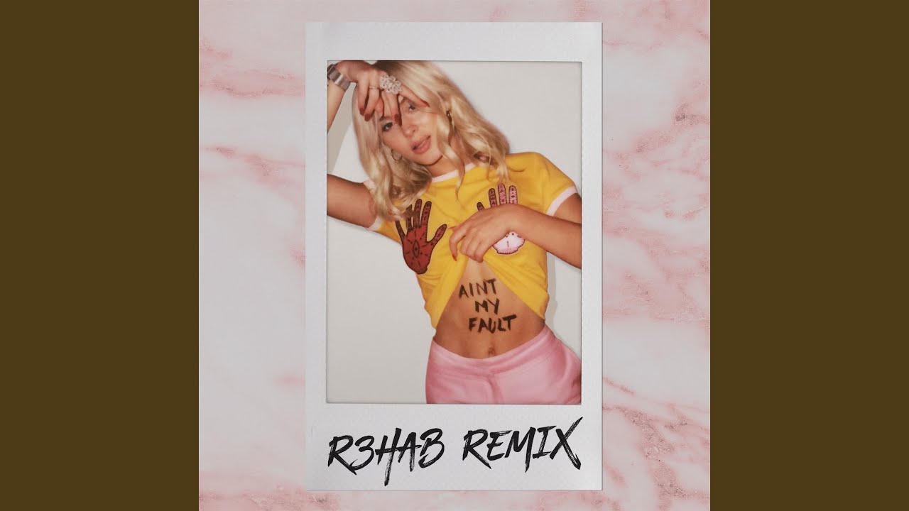 Ain't My Fault (R3hab Remix) by Zara Larsson