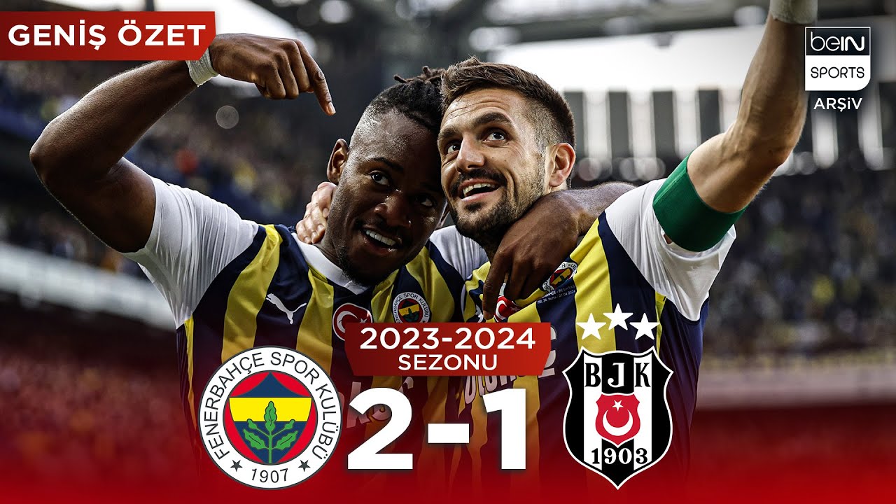 Fenerbahçe 2-1 Beşiktaş | 34. Hafta Derbisi Heyecanı