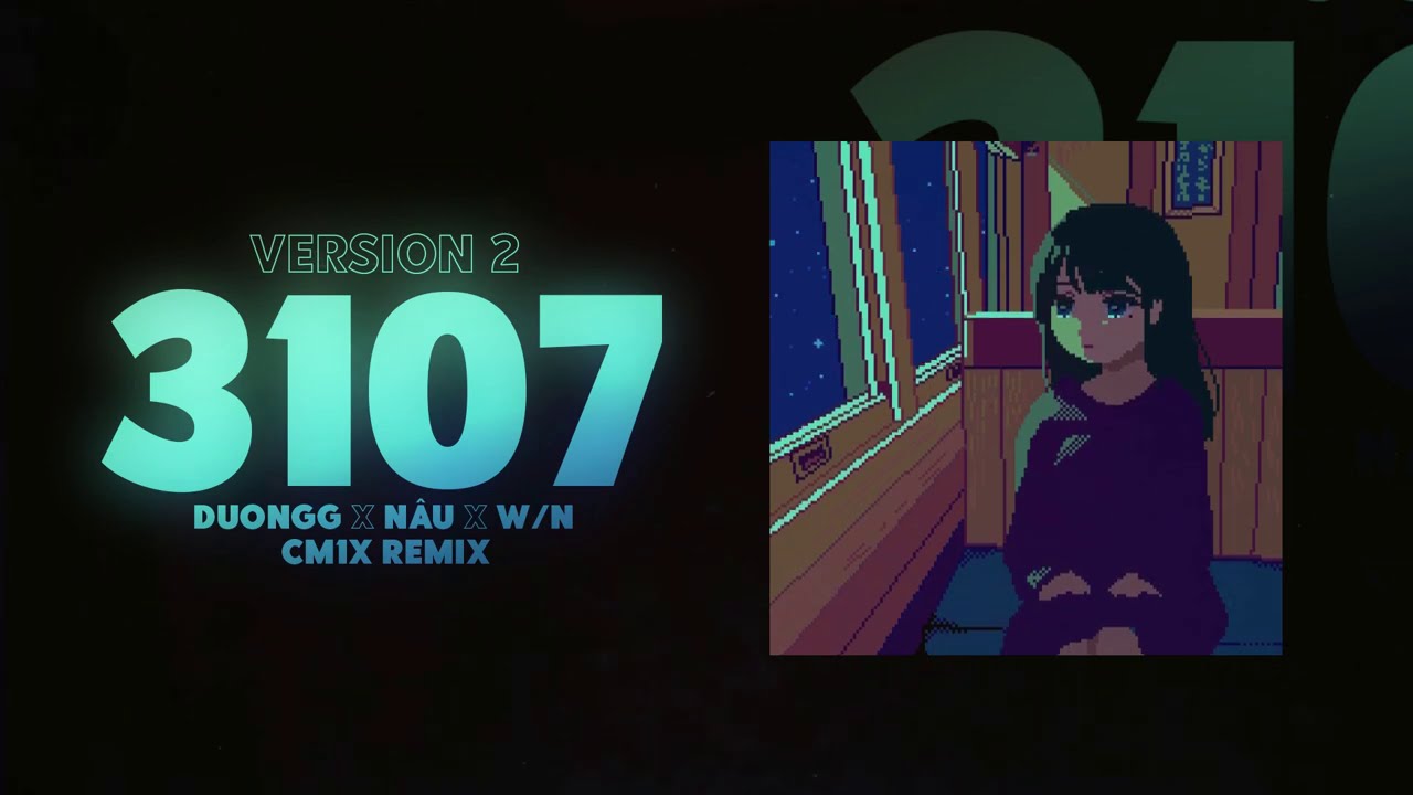 3107-2 (CM1X Lofi Ver.) - DuongG x NÂU x W/N 🎶