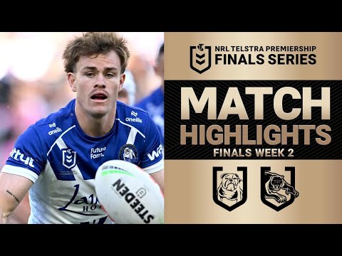 2025 NRL Match Highlights | Bulldogs v Panthers | Finals Week 2