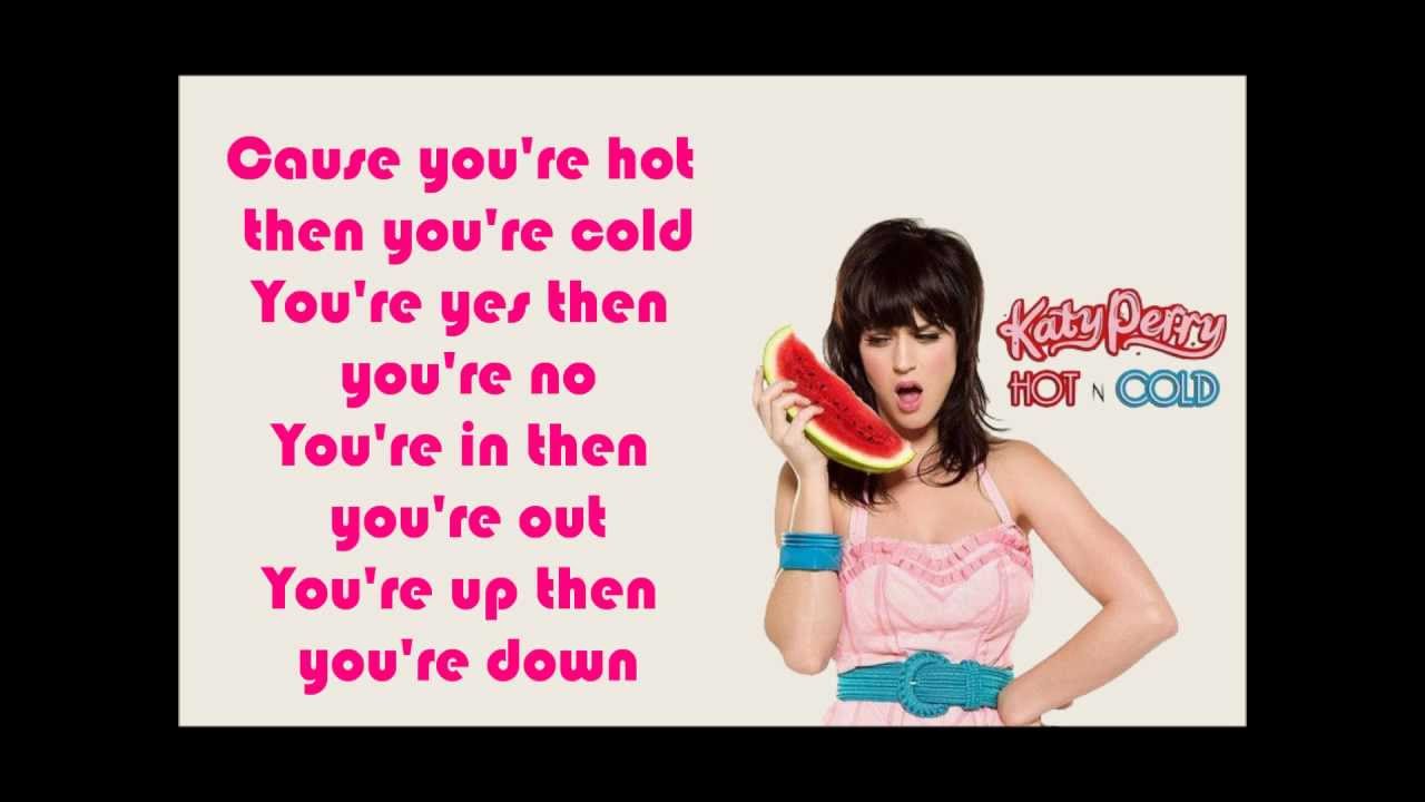 Katy Perry - Hot N' Cold Lyrics ๐ถ