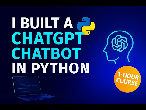 Build a ChatGPT Chatbot in Python — 1-Hour Course