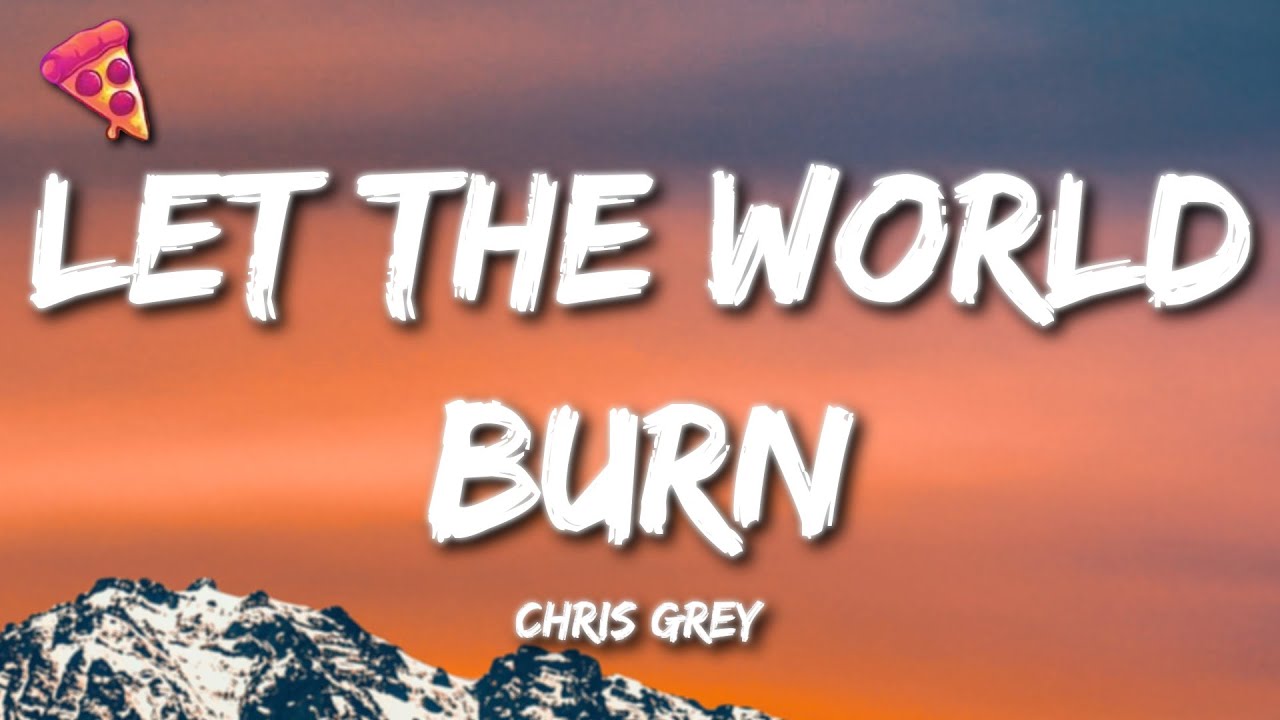 Chris Grey - Let The World Burn 🎶 | Powerful Lyrics & Meaning Explained