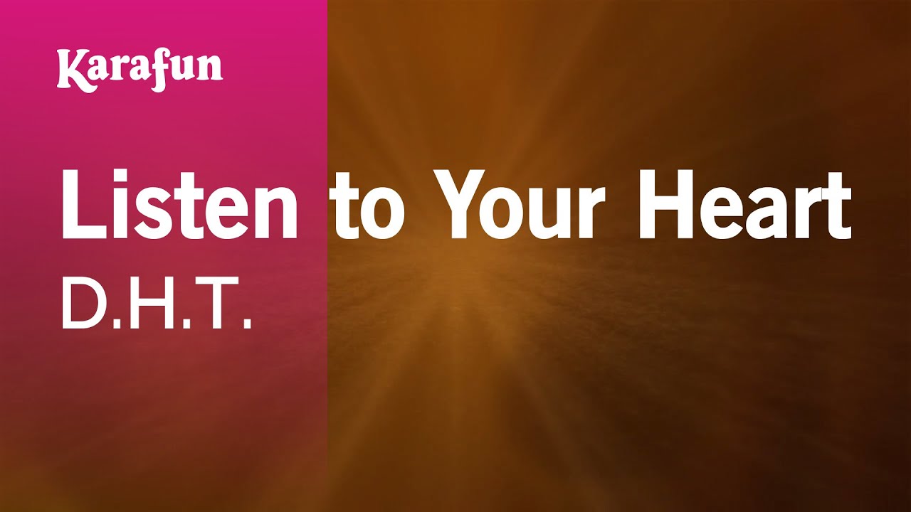 Listen to Your Heart - D.H.T. Karaoke 🎤