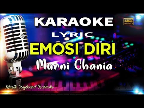 Emosi Diri - Murni Chania Karaoke Tanpa Vokal