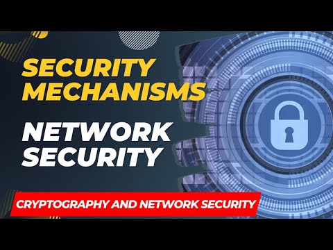 Security Mechanisms | Network Security | Cryptography and Network Security