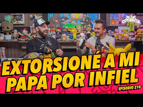La Cotorrisa - Episodio 210 - Extorsioné a mi papá por infiel 🚨