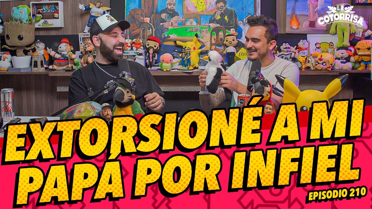 La Cotorrisa - Episodio 210: Extorsioné a mi papá por su infidelidad