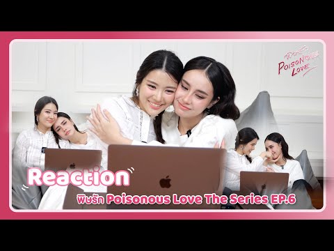 Reaction | พิษรัก Poisonous Love The Series EP 6