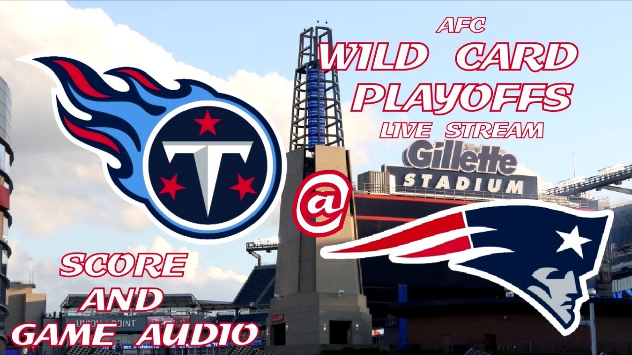 AFC Wildcard: Titans vs Patriots Live Audio Stream 🎙️