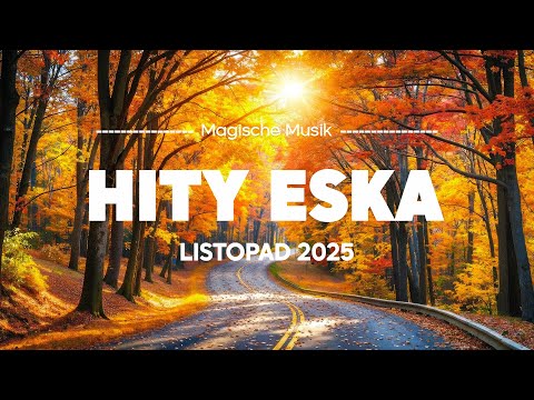 Eska Hity Listopad 2025 🎵 Najlepsza Muzyka Radia – Eska Mix Vol.3