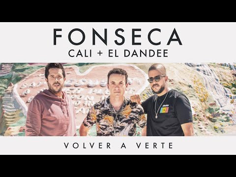 Fonseca - Volver a Verte feat Cali y El Dandee (Video Oficial)