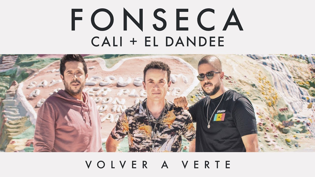 Fonseca ft. Cali y El Dandee - Volver a Verte (Video Oficial) 🎶