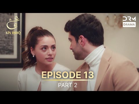 Ain Ishq | Episode 13 - Part 2 | One Love Turkish Drama Urdu Dubbed | UD1O