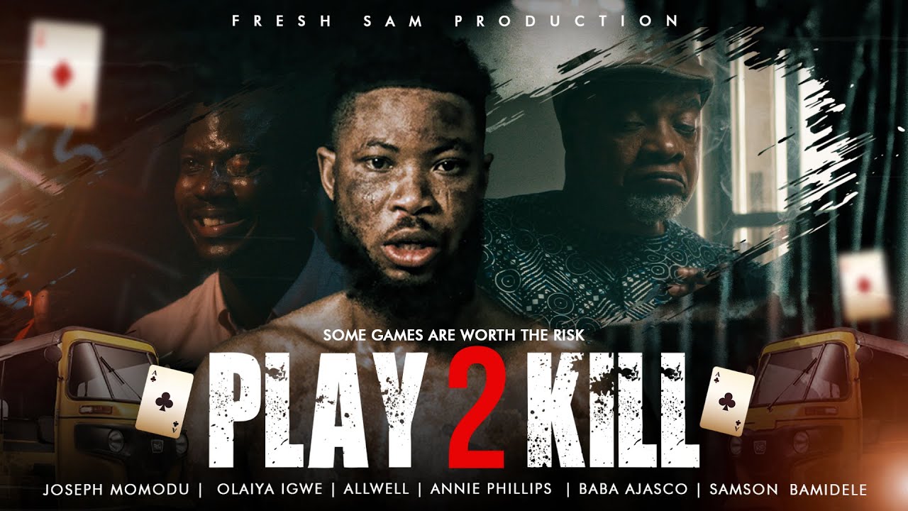 PLAY 2 KILL: Nigerian Nollywood Drama 2025