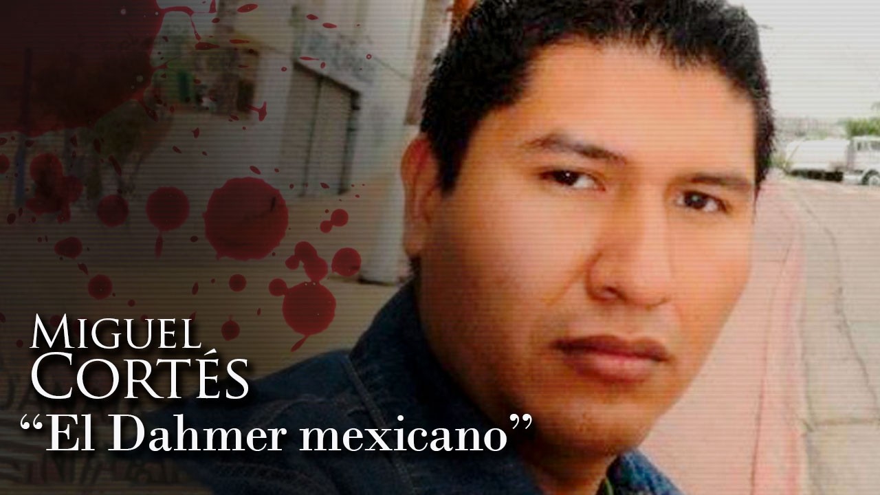 Miguel Cortés: El Dahmer Mexicano 🔪