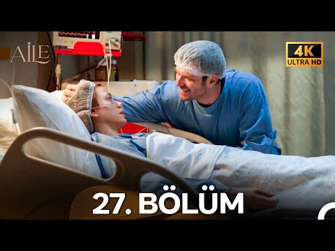 Aile 27. Bölüm (4K)