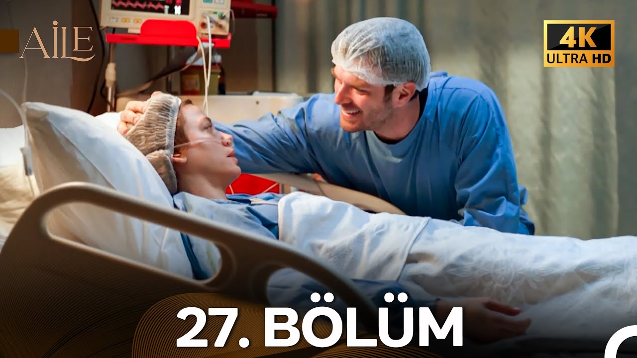 Aile 27. Bölüm (4K) ve 28. Bölüm (4K) 🎬