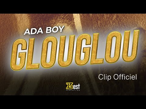 Ada Boy - Glouglou (Clip Officiel)