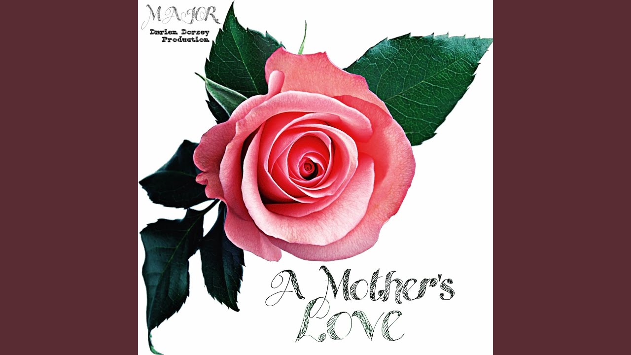 A Mother's Love by MAJOR ❤️