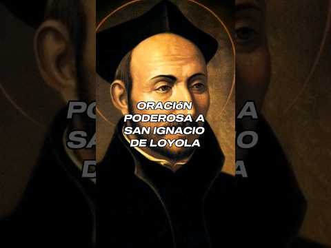 🙏 ORACIÓN PODEROSA A SAN IGNACIO DE LOYOLA 🙏