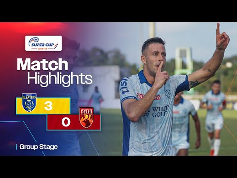 Match Highlights | AIFF Super Cup 2025-26 | Group Stage | Kerala Blasters FC 3-0 Sporting Club Delhi