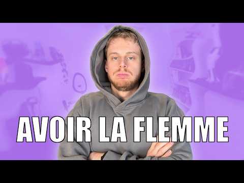 120 - AVOIR LA FLEMME