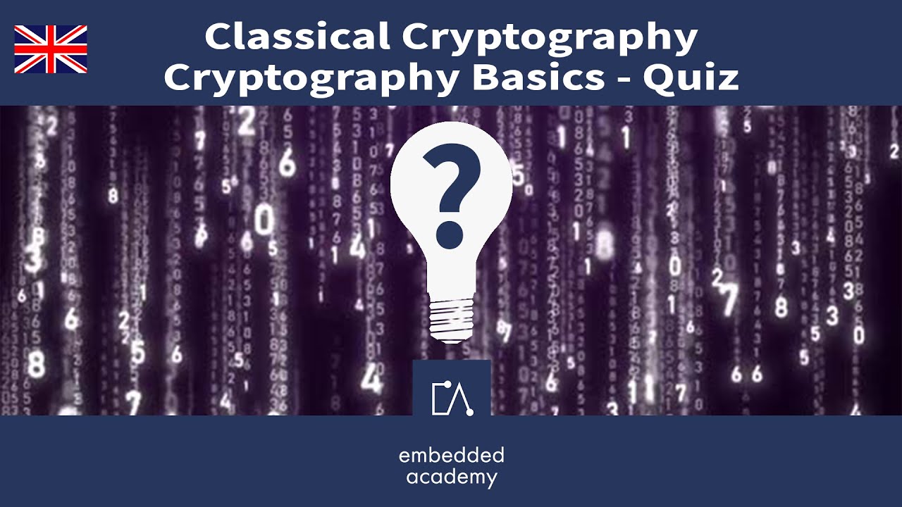 Classical Cryptography Basics Quiz 🗝️ | Embedded Academy E-Learning