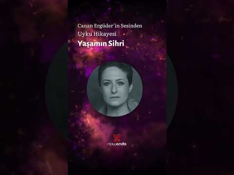 Canan Ergüder'in Sesinden: Yetişkinler için Uyku Hikâyesi-Yaşamın Sihri #uyku #rahatlama