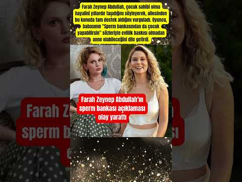 Farah Zeynep Abdullah'ın Sperm Bankası Açıklaması Sosyal Medyada Gündem Oldu 🎥