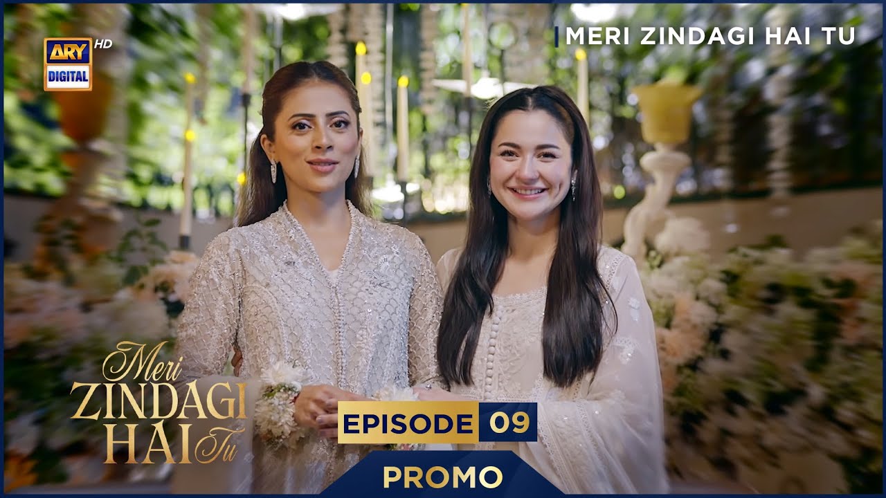 Meri Zindagi Hai Tu Episode 9 | Hania Aamir & Bilal Abbas