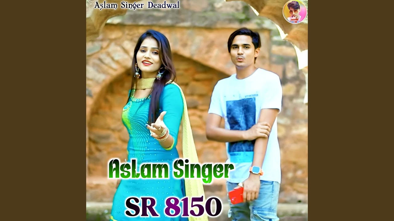 Aslam Singer SR 8150 - Deadwal & Zamidar 🎶