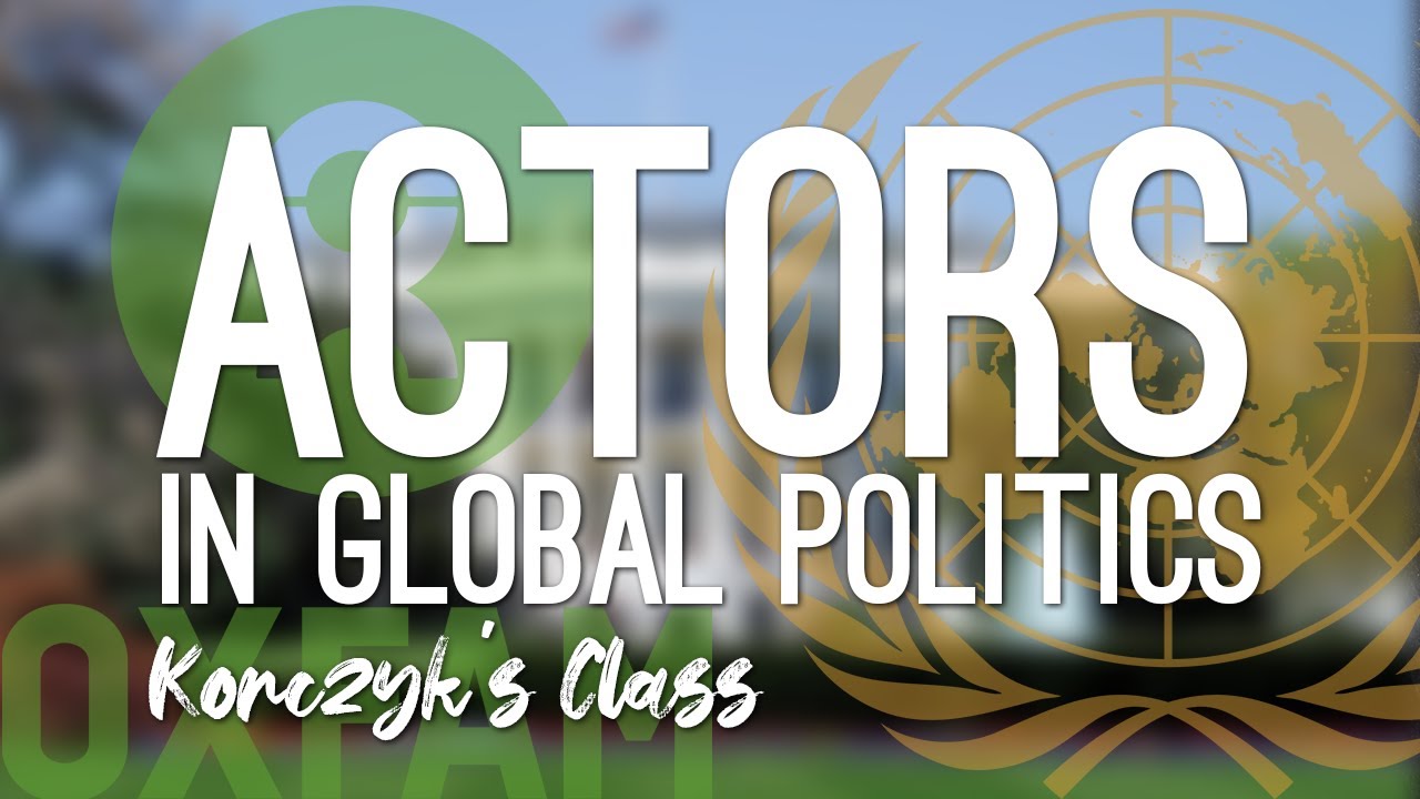 Understanding State & Non-State Actors in Global Politics 🌍