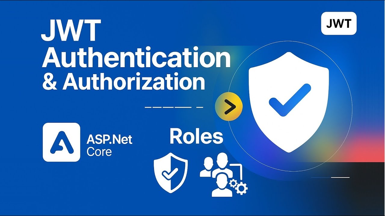 JWT Authentication & Authorization in ASP.NET Core (.NET 9) – Full Course