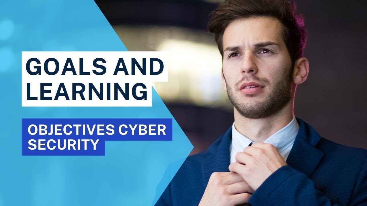 Cybersecurity Goals & Learning Objectives π