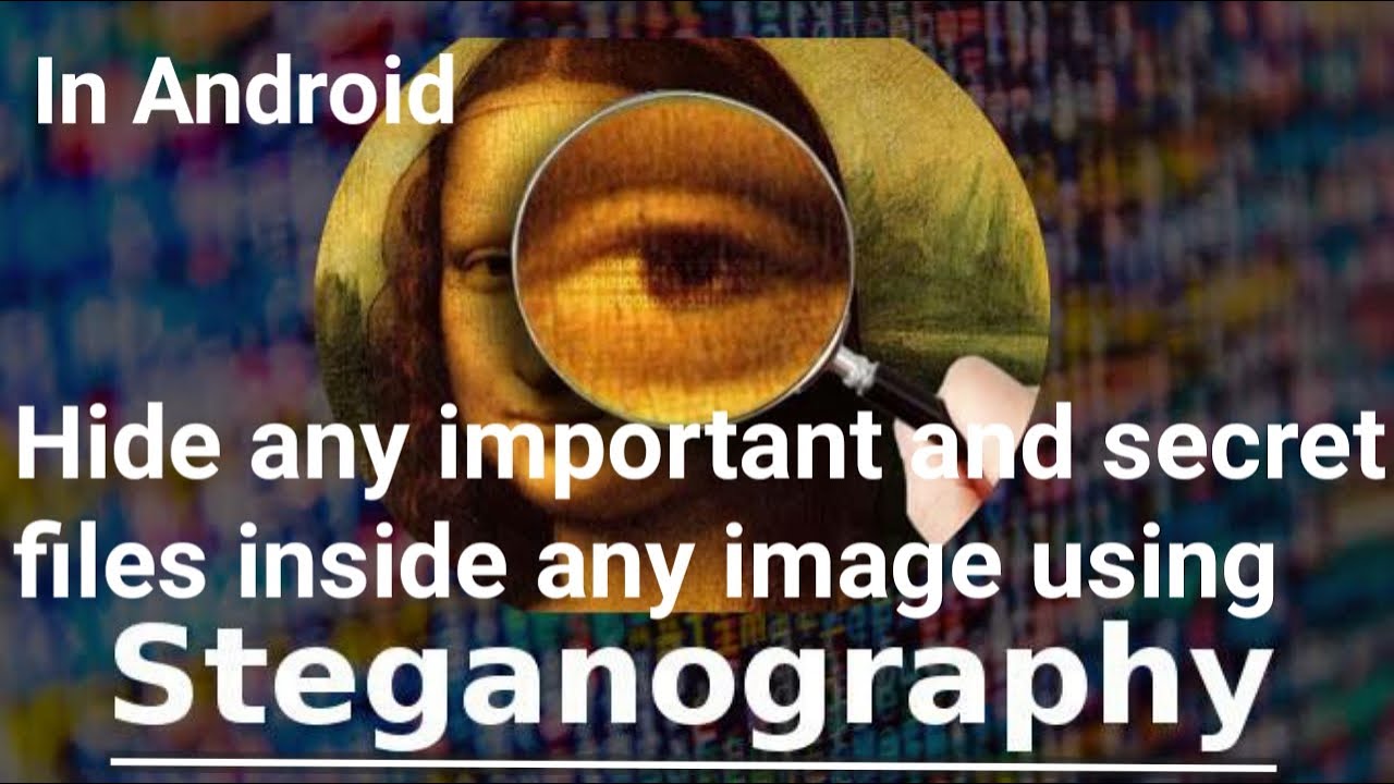 Hide Files in Images Using Steganography on Android