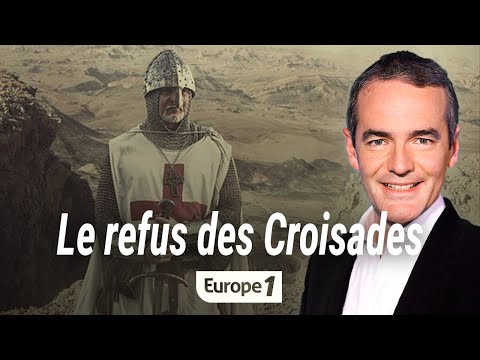 Au cœur de l'Histoire : Le refus des Croisades (Franck Ferrand)