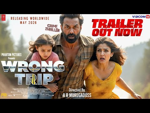 WRONG TRIP- Official Trailer| Raveena | Bobby Deol | Aditya Pancholi |Ravi Kishan| New Movie Trailer