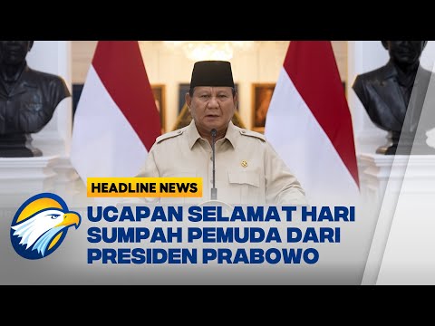 [HEADLINE NEWS, 28/10] Ucapan Selamat Hari Sumpah Pemuda ke-97 dari Presiden Prabowo