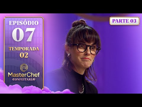 EP. 07 - 3/5: BOLO DE CASAMENTO E REINVENĂĂO (21/10/25) | TEMP 02 | MASTERCHEF CONFEITARIA