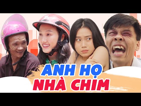Anh Họ Nhà Chim - Phim Sitcom Hài Trung Ruồi Hay Nhất 2025 | Thục Anh, Quốc Khoát, Hoàng Khánh Ly